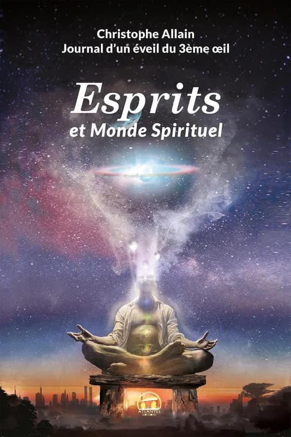 Journal d'un éveil du 3e oeil ; esprits et monde spirituel