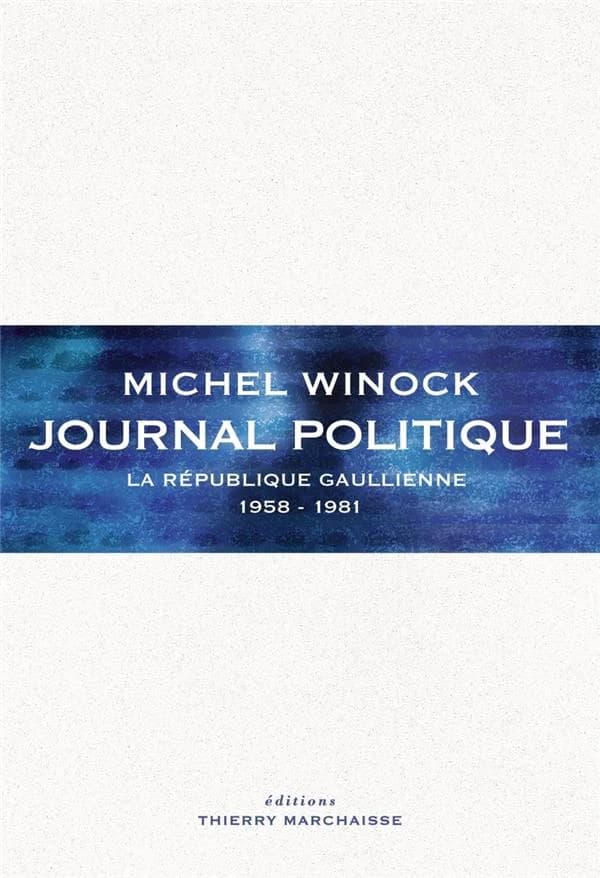 Journal politique : la République gaullienne, 1958-1981