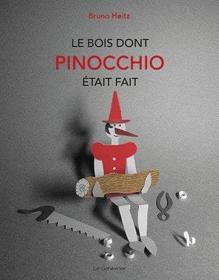 Le bois dont Pinocchio était fait
