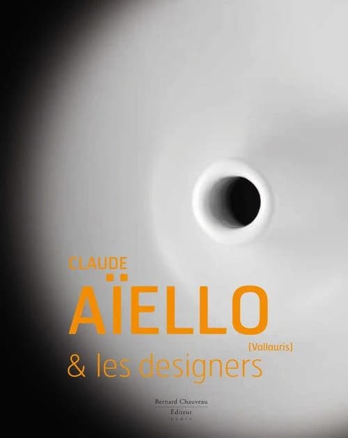 Claude Aïello & les designers : Vallauris : [exposition, Hornu, Grand-Hornu, 9 septembre-16 décembre 2012]