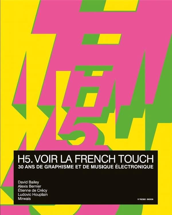 H5, voir la French touch : 30 ans de graphisme et de musique électronique : [exposition, Versailles, Espace Richaud, 7 mars-5 mai 2024]