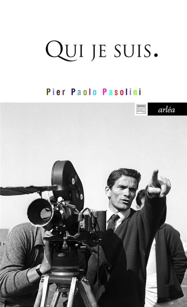 Qui je suis : poeta delle ceneri (Nouvelle édition revue) Pier Paolo Pasolini ; traduit de l'italien et présenté par Jean-Pierre Milelli
