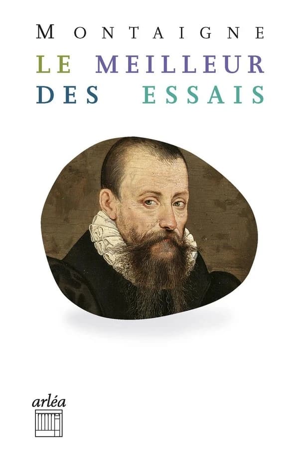 Le meilleur des Essais : [anthologie]