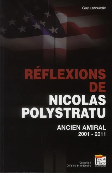 Réflexions de Nicolas Polystratu : ancien amiral : 2001-2011