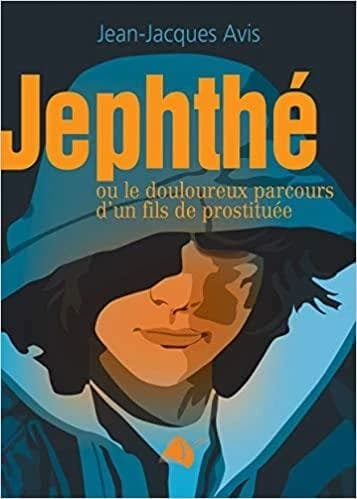 Jephthé ou Le douloureux parcours d'un fils de prostituée