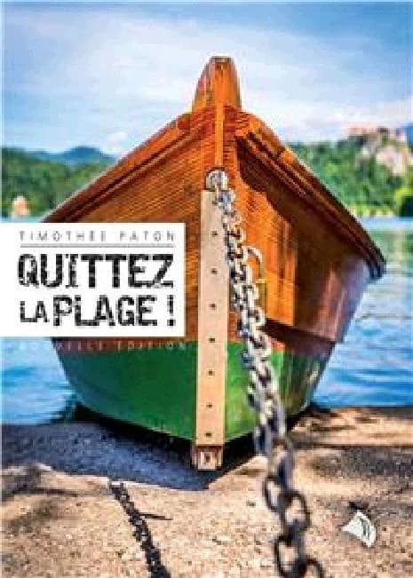 Quittez la plage ! (2e éd. revue et augmentée) Timothée Paton