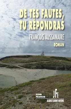 De tes fautes, tu répondras : roman