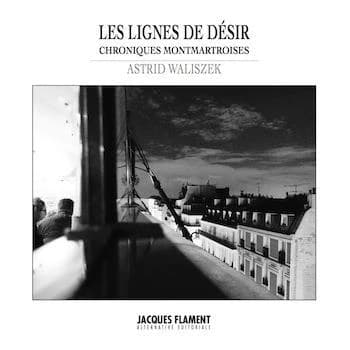 Les lignes de désir : chroniques montmartroises