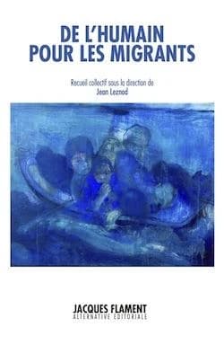 De l'humain pour les migrants : recueil collectif