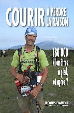 Courir à perdre la raison : 18000 km à pied et après ?