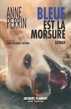 Bleue est la morsure : roman