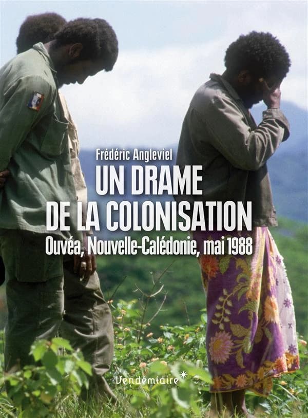 Un drame de la colonisation : Ouvéa, Nouvelle-Calédonie, mai 1988