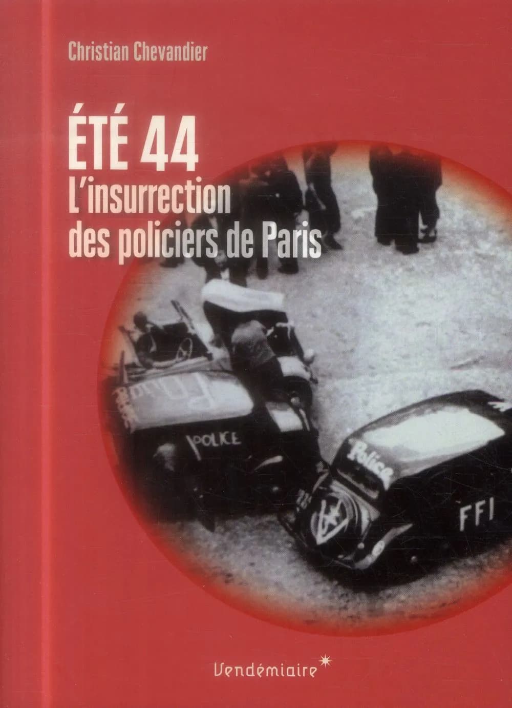 Été 44 : l'insurrection des policiers de Paris