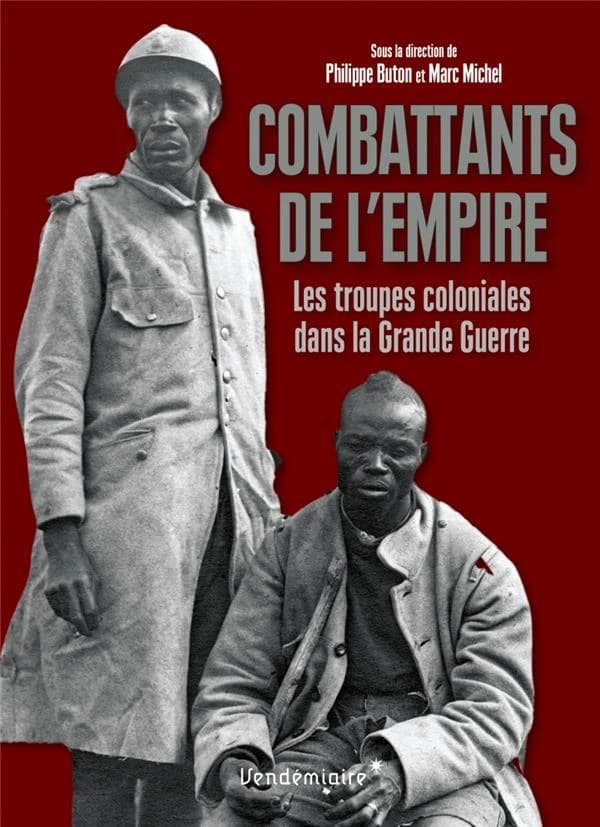 Combattants de l'Empire : les troupes coloniales dans la Grande guerre