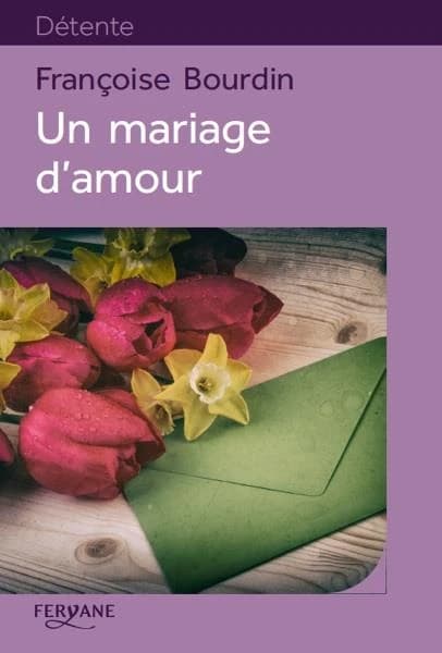 Un mariage d'amour (Éd. en gros caractères) Françoise Bourdin