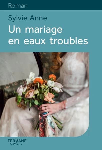 Un mariage en eaux troubles ([Éd.] en gros caractères) Sylvie Anne