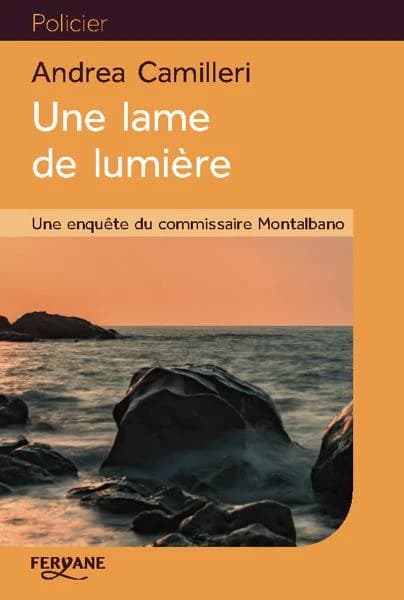 Une lame de lumière (Éd. en gros caractères) Andrea Camilleri ; traduit de l'italien (Sicile) par Serge Quadruppani