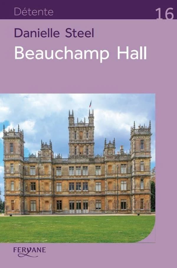 Beauchamp Hall (Éd. en gros caractères) Danielle Steel ; traduit de l'anglais (États-Unis) par Laura Bourgeois