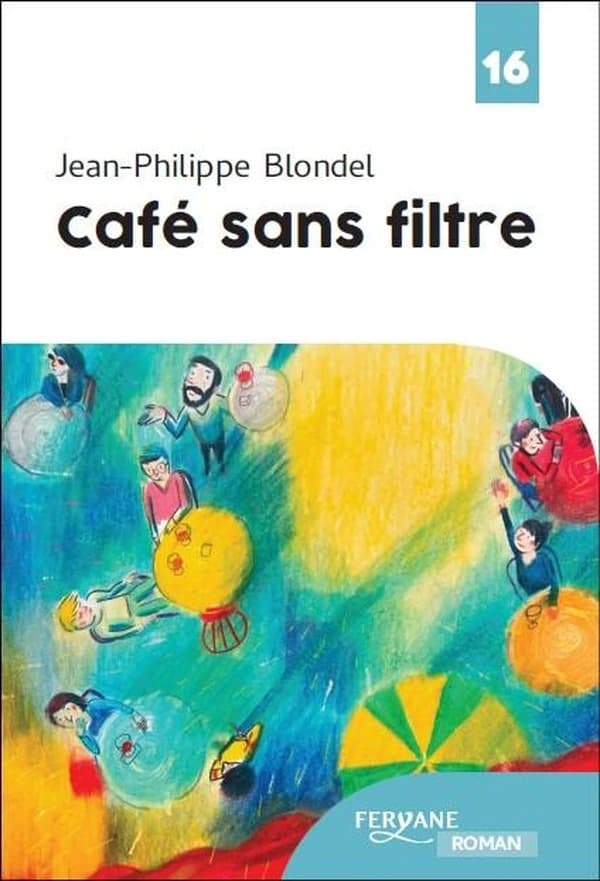 Café sans filtre (Éd. en gros caractères) Jean-Philippe Blondel