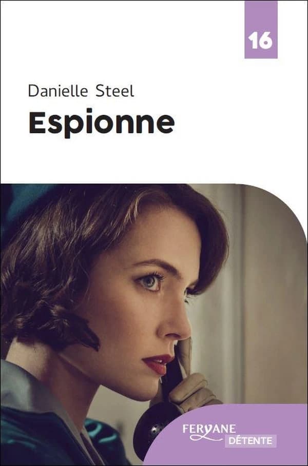 Espionne ([Éd.] en gros caractères) Danielle Steel ; traduit de l'anglais (États-Unis) par Nelly Ganancia