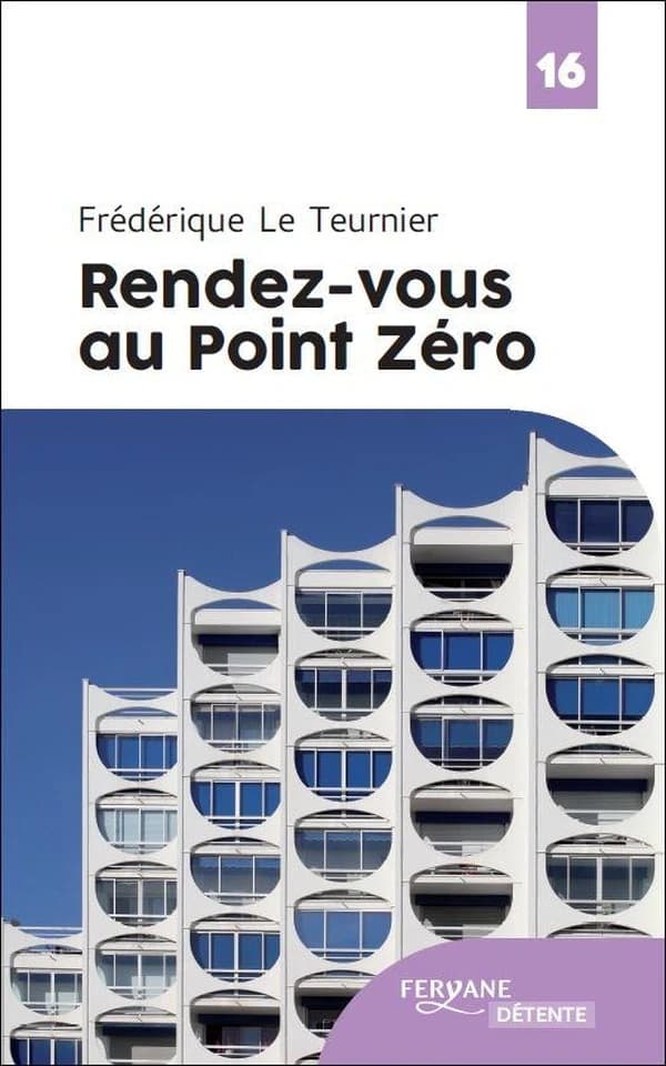 Rendez-vous au point zéro (Éd. en gros caractères) Frédérique Le Teurnier