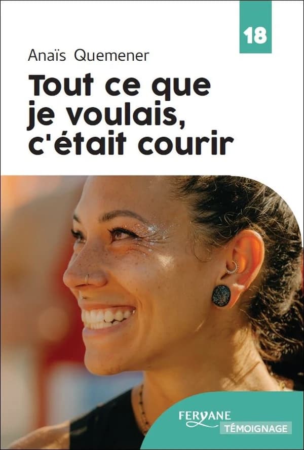 Tout ce que je voulais, c'était courir ([Éd.] en gros caractères) Anaïs Quemener ; avec Fanck Berteau ; préface de Cécile Coulon