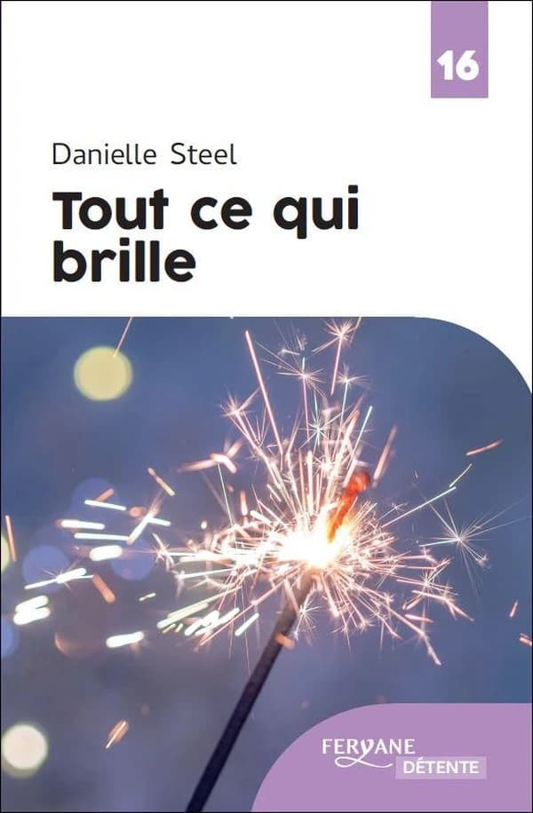 Tout ce qui brille (Éd. en gros caractères) Danielle Steel ; traduit de l'anglais (États-Unis) par Sophie Pertus
