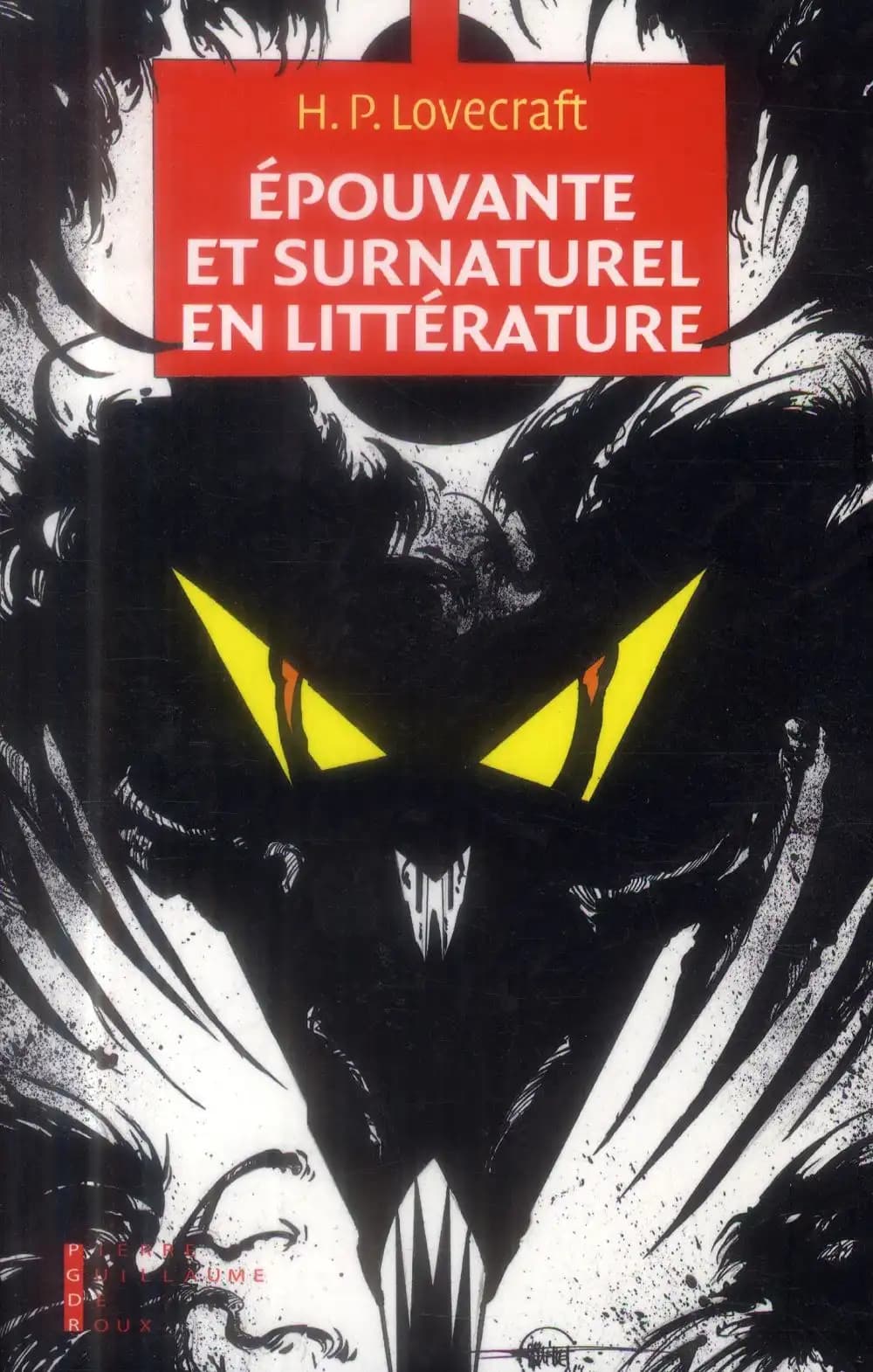 Épouvante et surnaturel en littérature (Nouvelle éd.) Howard Phillips Lovecraft ; traduit de l'anglais (États-Unis) par Bernard Da Costa ; préface d'Anne-Sophie Yoo ; postface de Philippe Druillet