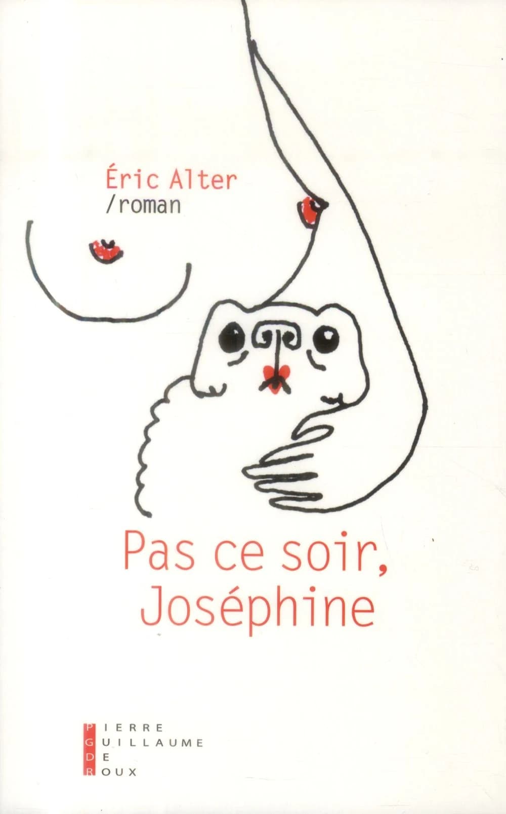 Pas ce soir, Joséphine : roman