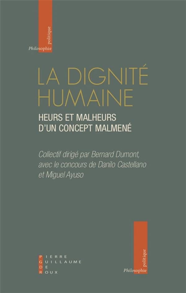 La dignité humaine : heurs et malheurs d'un concept maltraité