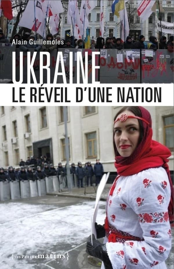 Ukraine, le réveil d'une nation (2e éd. augmentée) Alain Guillemoles