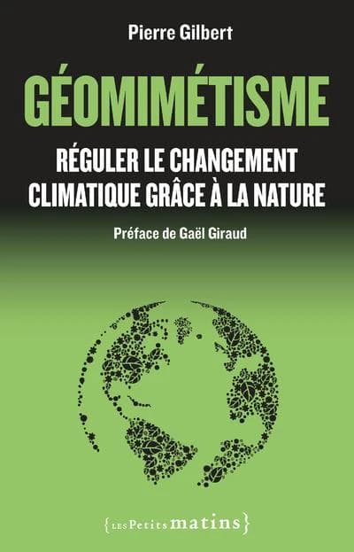 Géomimétisme : réguler le changement climatique grâce à la nature