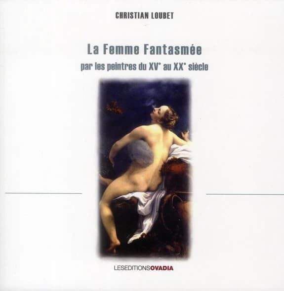 La femme fantasmée par les peintres du XV au XX siècle