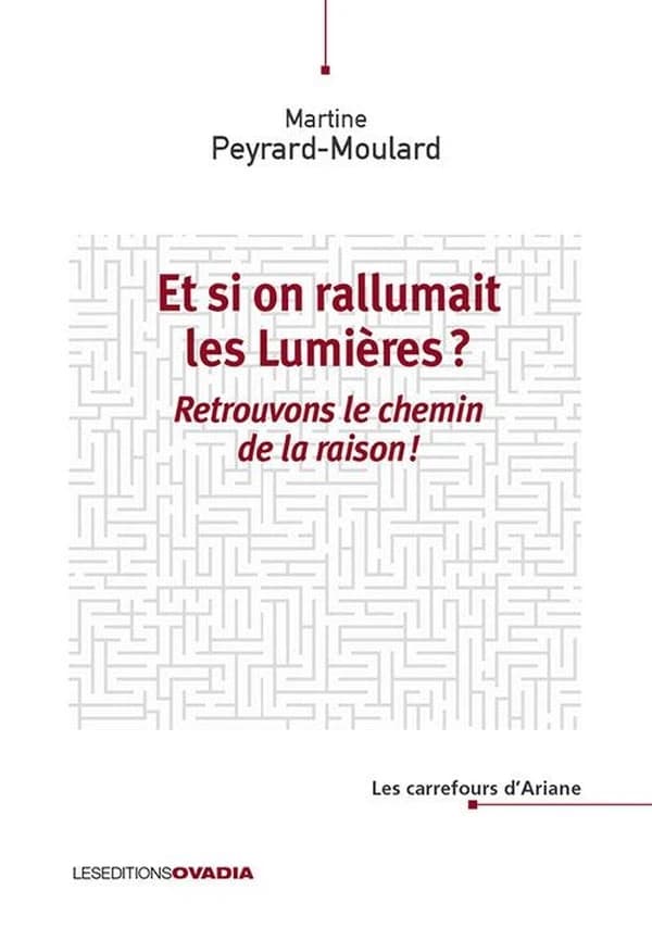Et si on rallumait les Lumières ? : Retrouvons le chemin de la raison !