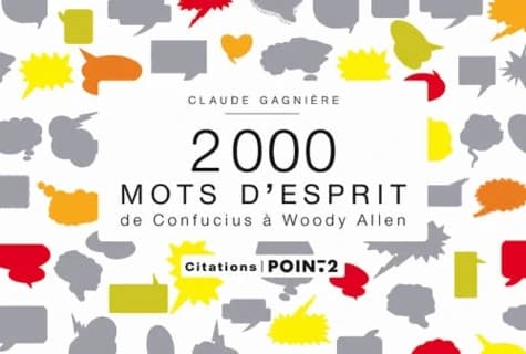 2000 mots d'esprit : de Confucius à Woody Allen