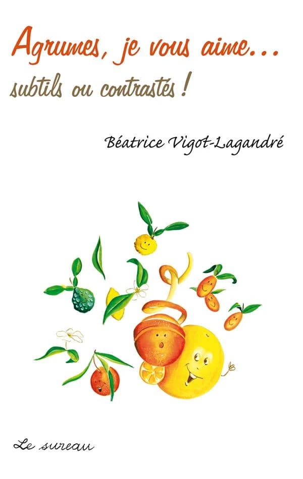 Agrumes, je vous aime : subtils ou contrastés !