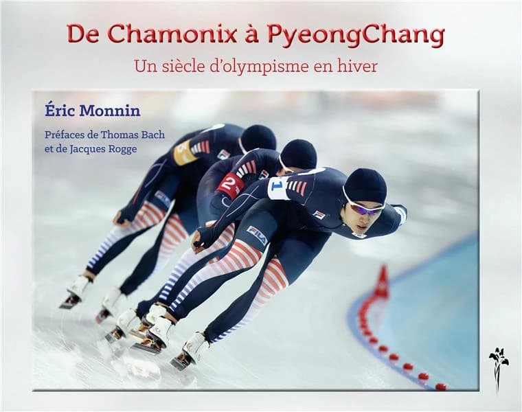 De Chamonix à PyeongChang : un siècle d'olympisme en hiver