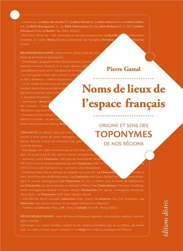 Noms de lieux de l'espace français : origine et sens des toponymes de nos régions