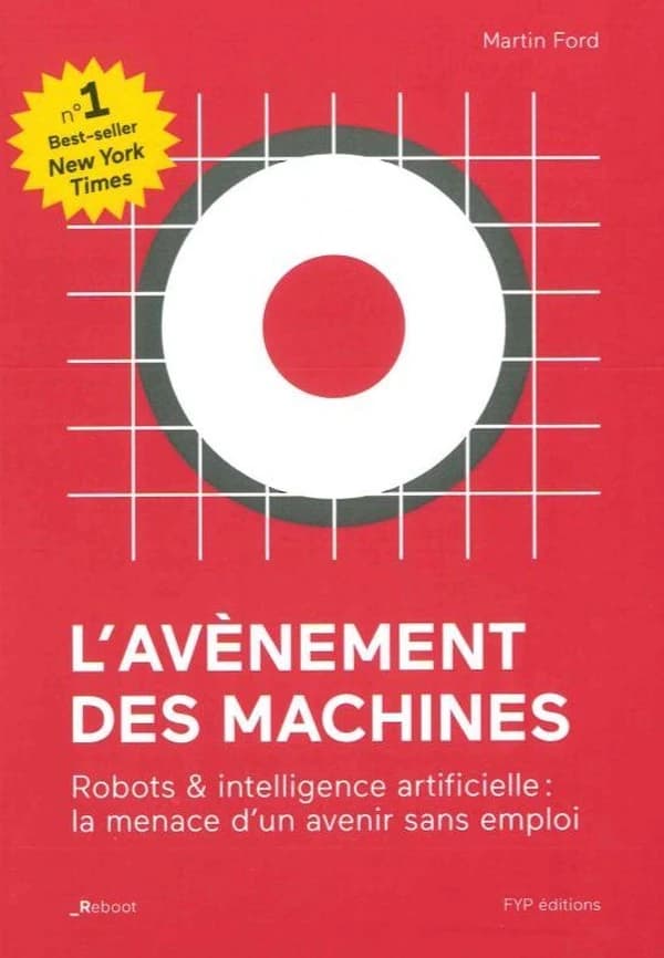 L'avènement des machines : robots & intelligence artificielle, la menace d'un avenir sans emploi