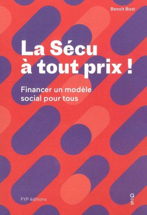 La sécu à tout prix ; comment financer notre modèle social