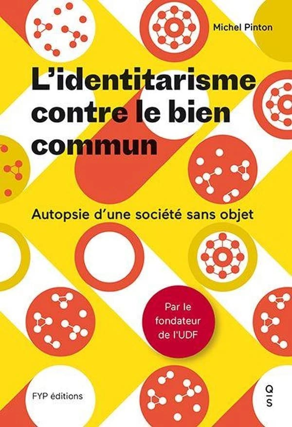 L'identitarisme contre le bien commun : Autopsie d'une société sans objet