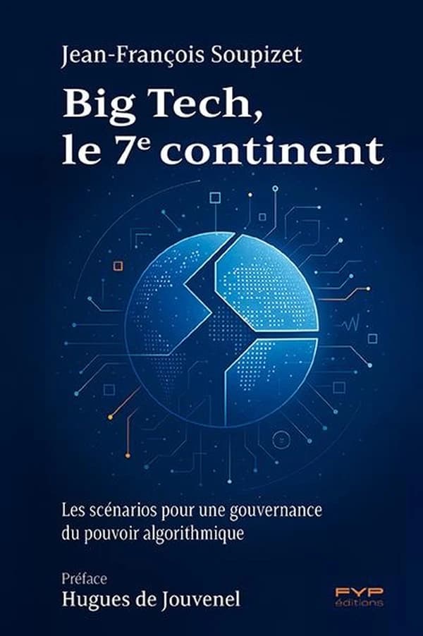 Big Tech, le 7e continent : Les scénarios pour une gouvernance du pouvoir algorithmique
