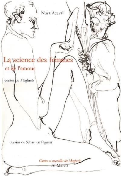 La science des femmes & de l'amour : contes libertins du Maghreb (Nouvelle édition)