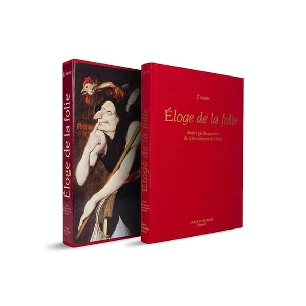 Éloge de la folie : illustré par les peintres de la Renaissance du Nord