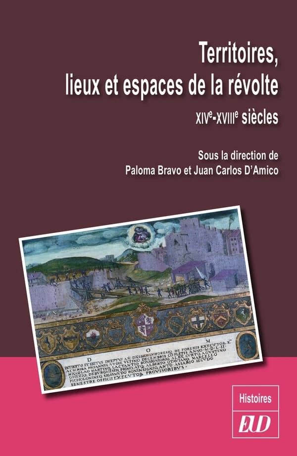 Territoires, lieux et espaces de la révolte : XIVe-XVIIIe siècle