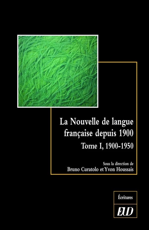 La nouvelle de langue française depuis 1900 : histoire et esthétique d'un genre littéraire. Tome I, 1900-1950