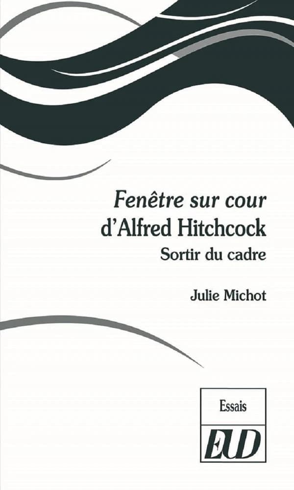 "Fenêtre sur cour" d'Alfred Hitchcock : sortir du cadre