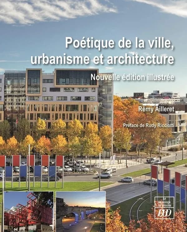 Poétique de la ville, urbanisme et architecture (Nouvelle éd. illustrée) Rémy Ailleret ; préface de Rudy Ricciotti