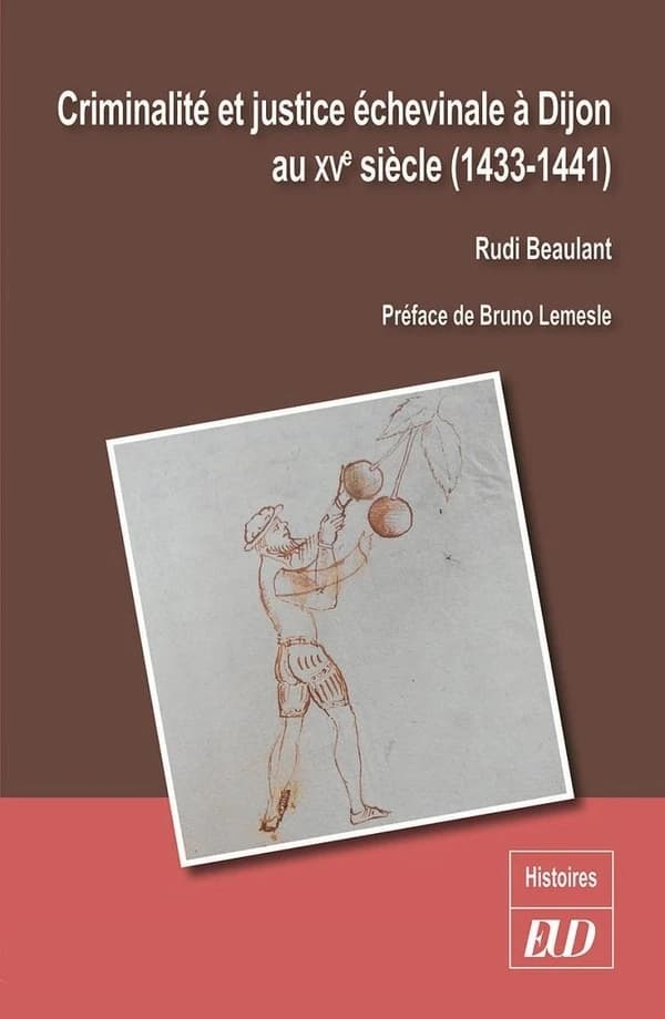 Criminalité et justice échevinale à Dijon au XVe siècle : 1433-1441