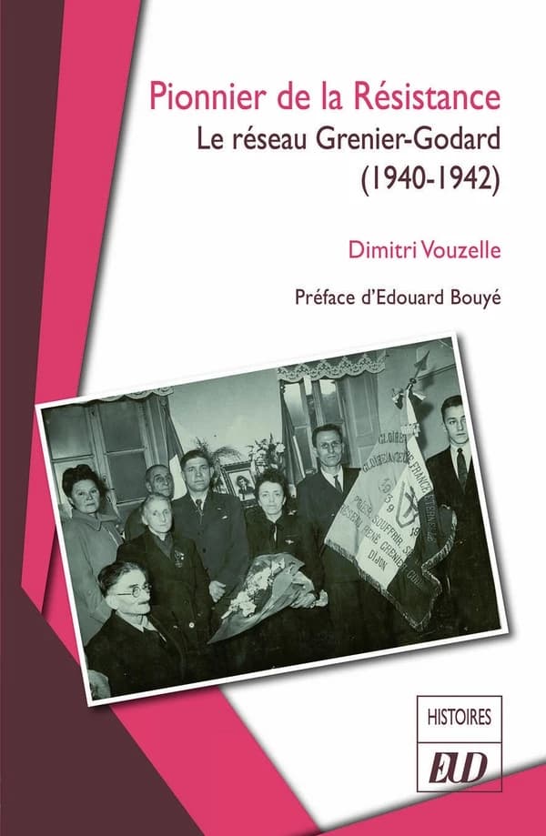 Pionnier de la Résistance : le réseau Grenier-Godard, 1940-1942